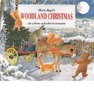 Woodland Christmas: an Advent Calendar to Treasure MARIE ANGEL [Used - Good] [Hardcover]