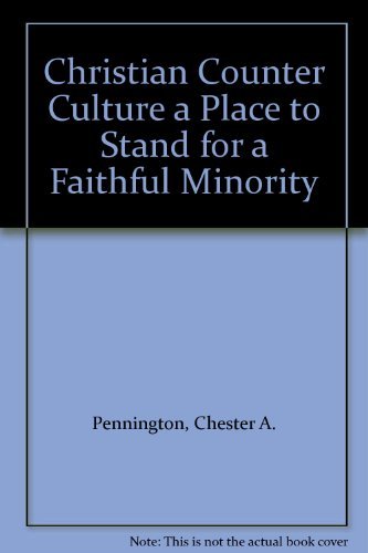 Christian Counter Culture by Chester a. Pennington