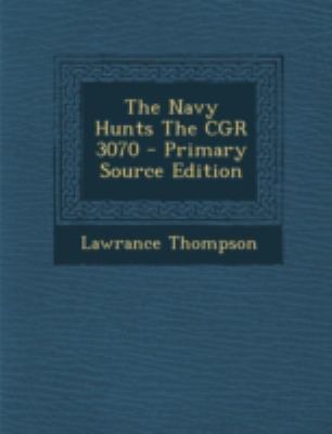 The Navy Hunts the CGR 3070 - Primary Source Edition Paperback | Indigo Chapters