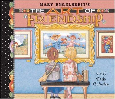 Mary Engelbreit's the Art of Friendship: 2006 Desk Calendar
