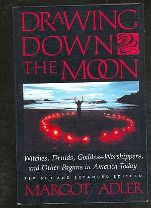 Drawing Down the Moon : Witches, Druids, Goddess-Worshippers, and Other Pagans in America Today Adler, Margot [Used - Good] [Softcover]