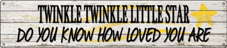 ST-1455 5 X 24 in. Twinkle Twinkle Little Star Novelty Metal Street Sign