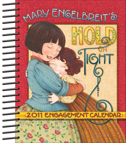 Mary Englebreit Hold on Tight: 2011 Engagement Calendar