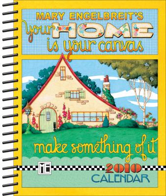 Mary Engelbreit's Your Home Is Your Canvas: 2010 Desk Calendar