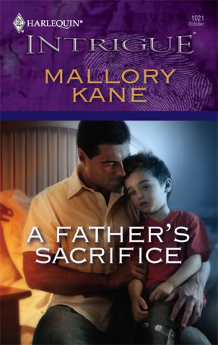 Harlequin Intrigue: a Father S Sacrifice (Series #1021) (Paperback)