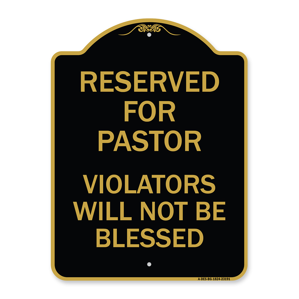 SignMission a-DES-BG-1824-23191 18 X 24 in. Designer Series Sign - Reserved for Pastor Violators Will Not Be Blessed  Black & Gold