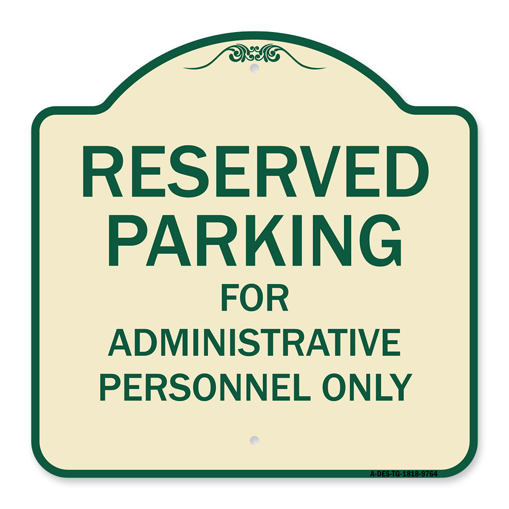 Designer Series-Reserved Parking for Administrative Personnel Only, 18