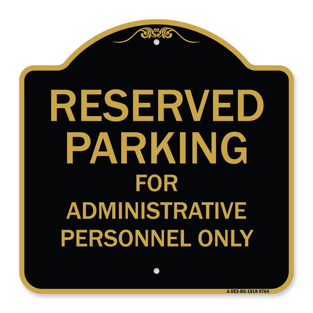 Designer Series-Reserved Parking for Administrative Personnel Only, 18