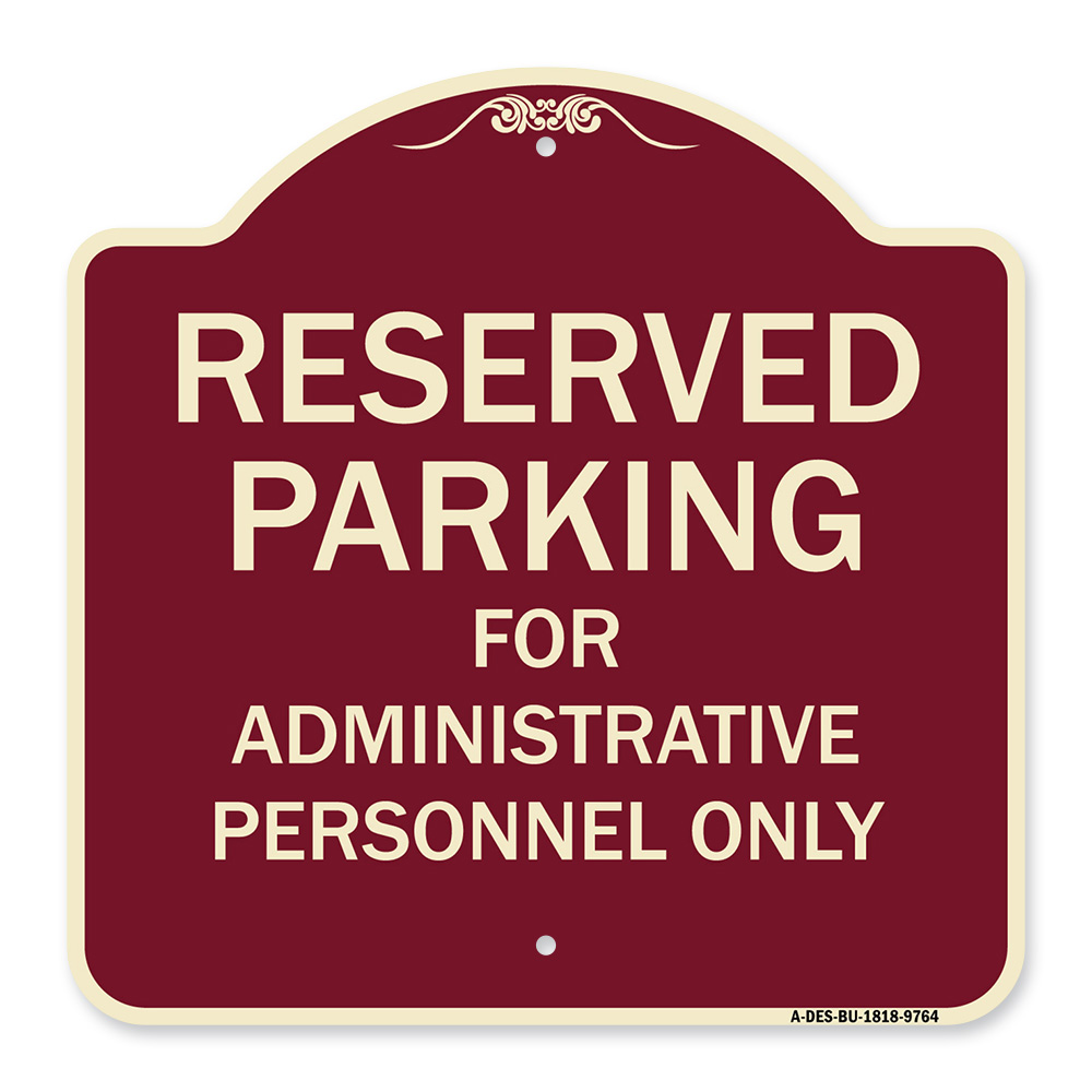 Designer Series-Reserved Parking for Administrative Personnel Only, 18