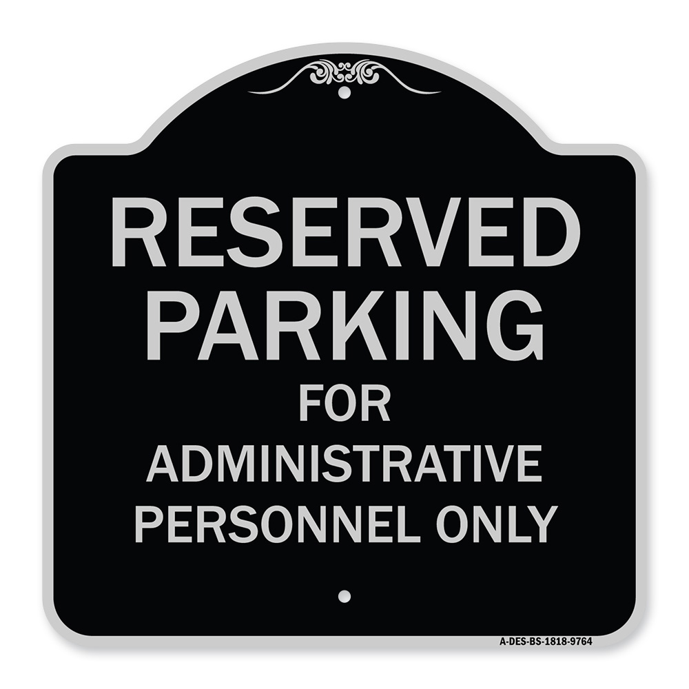 Designer Series-Reserved Parking for Administrative Personnel Only, 18