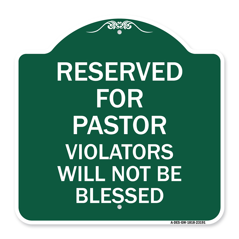 Reserved for Pastor Violators Will Not Blessed, Green & White Alum Sign, 18