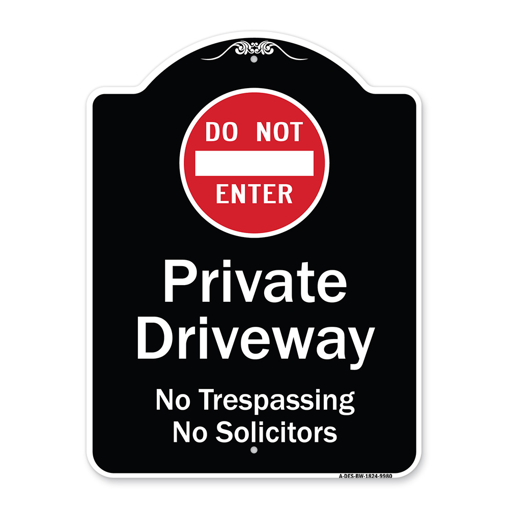 Designer Series-Do Not Enter Private Driveway No Trespassing or Solicitors Wit, 24