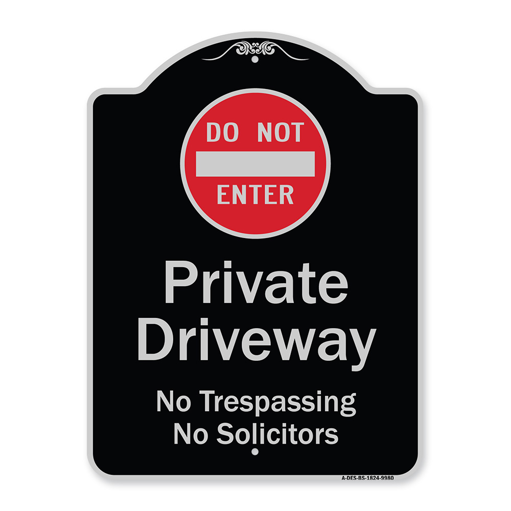 Designer Series-Do Not Enter Private Driveway No Trespassing or Solicitors Wit, 24