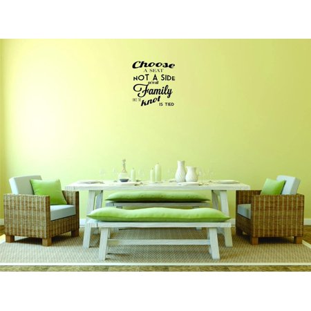 Moti 2289 1 Decal Wall Sticker : Choose a Seat Not a Side Were All Family Once the Knot Is Tied Quote Color: Black Size:10 Inches X 20 Inches