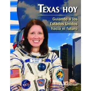 Texas Hoy: Guiando a Los Estados Unidos Hacia El Futuro (Texas Today: Leading America Into - 1st Edition (eBook)