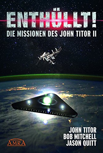 ENTH?LLT! Die Missionen Des John Titor II