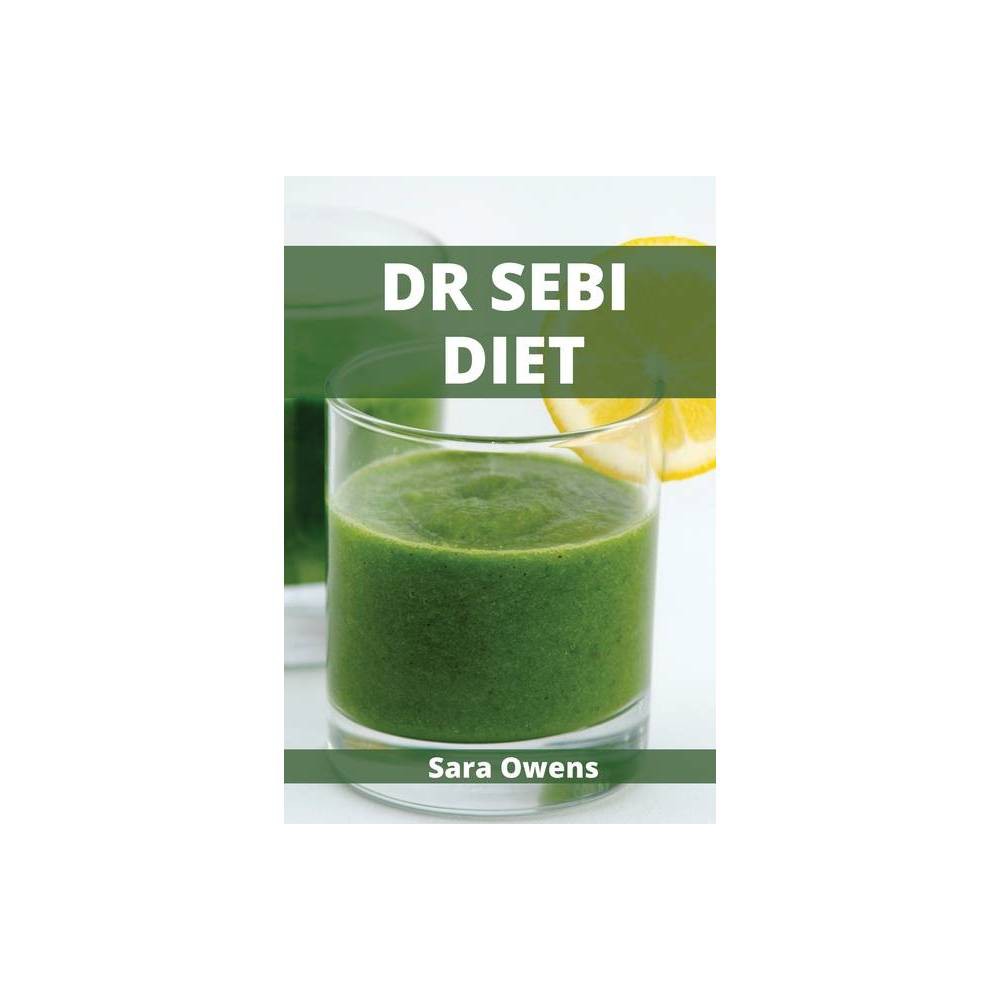 Dr Sebi Diet : the Alkaline Diet That Helps with Diabetes and High Blood Pressure (Paperback)