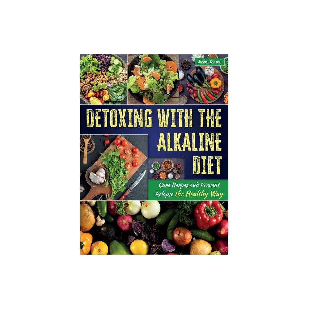 Detoxing with the Alkaline Diet - by Jeremy Russell (Hardcover)