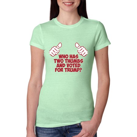 Who Has Two Thumbs and Voted for Trump Offensive Womens Political Slim Fit Junior Tee, Mint, Large
