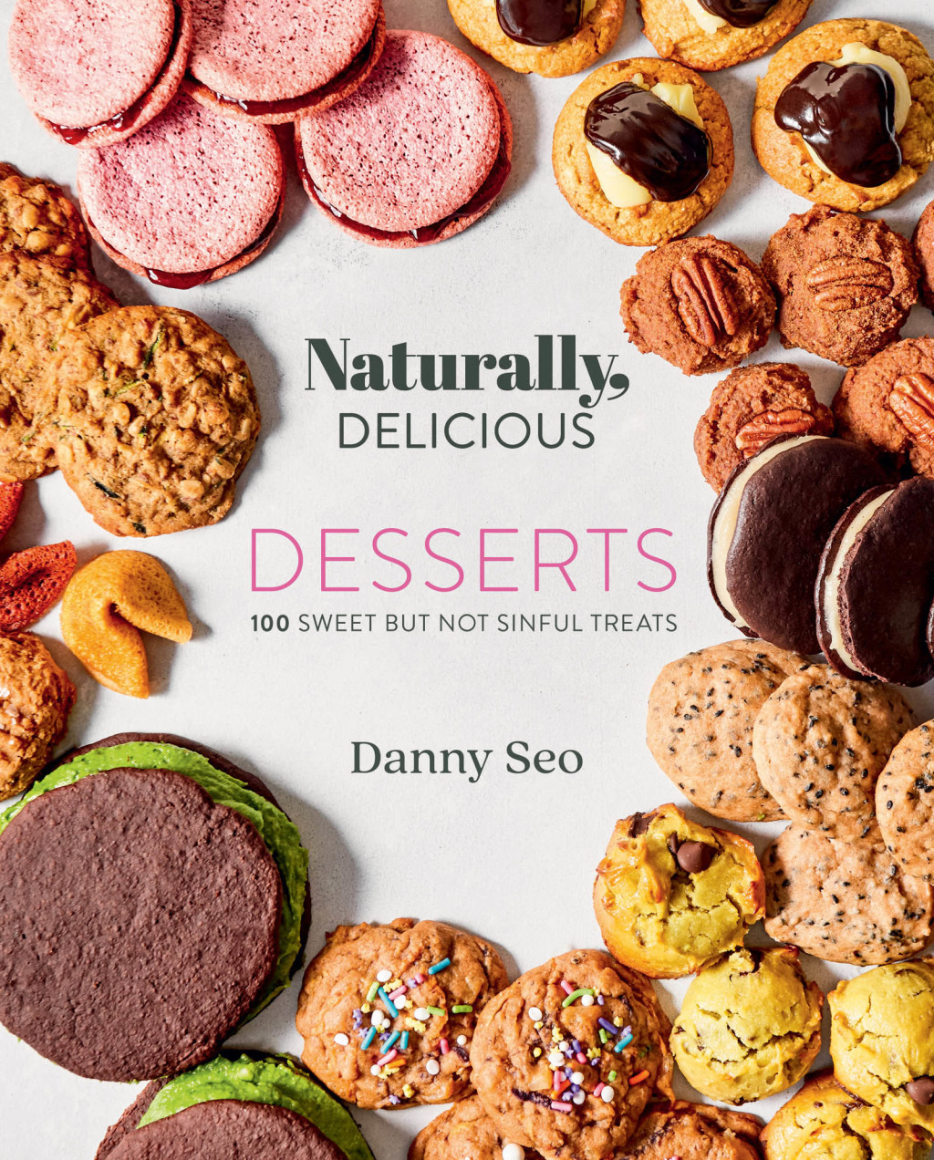 Naturally, Delicious: Desserts : 100 Sweet but Not Sinful Treats