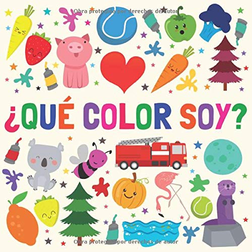 ¿De Qué Color Soy?: Un Divertido Juego De Adivinanzas Para Edades 2-4