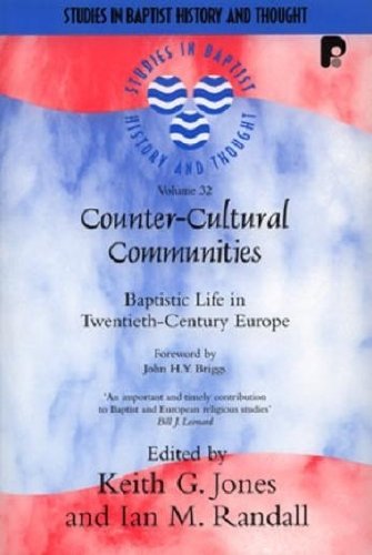 Counter-Cultural Communities: Baptistic Life in Twentieth-Century Europe (Studies in Baptist History and Thought)