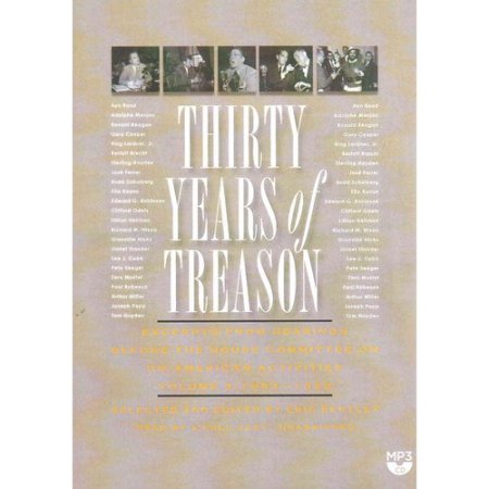 Thirty Years of Treason: Excerpts from Hearings Before the House Committee on Un-american Activities: 1953-1968