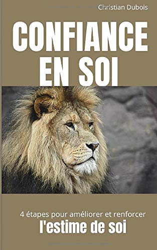 Confiance En Soi: 4 étapes Pour Améliorer Et Renforcer L'estime De Soi