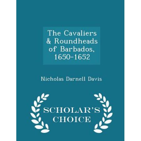 The Cavaliers & Roundheads of Barbados 1650-1652 - Scholar's Choice Edition Paperback | Indigo Chapters