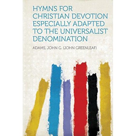 Hymns for Christian Devotion Especially Adapted to the Universalist Denomination
