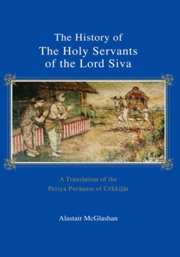 History of the Holy Servants of the Lord Siv : a Translation of the Periya Purand#257; and#7751; Am