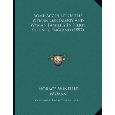 Some Account of the Wyman Genealogy and Wyman Families in Herts County  England (1897) (Paperback)