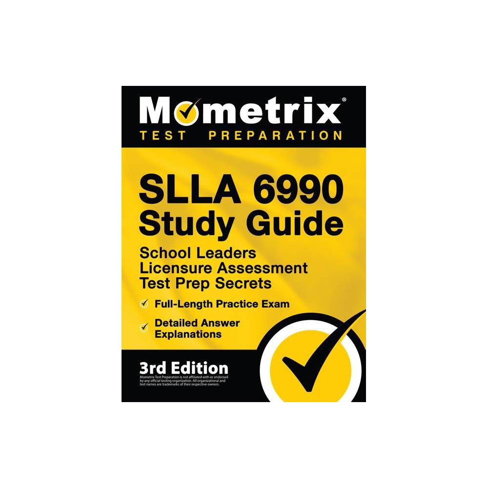 SLLA 6990 Study Guide - School Leaders Licensure Assessment Test Prep Secrets  Full-Length Practice Exam  Detailed Answe  (Paperback)