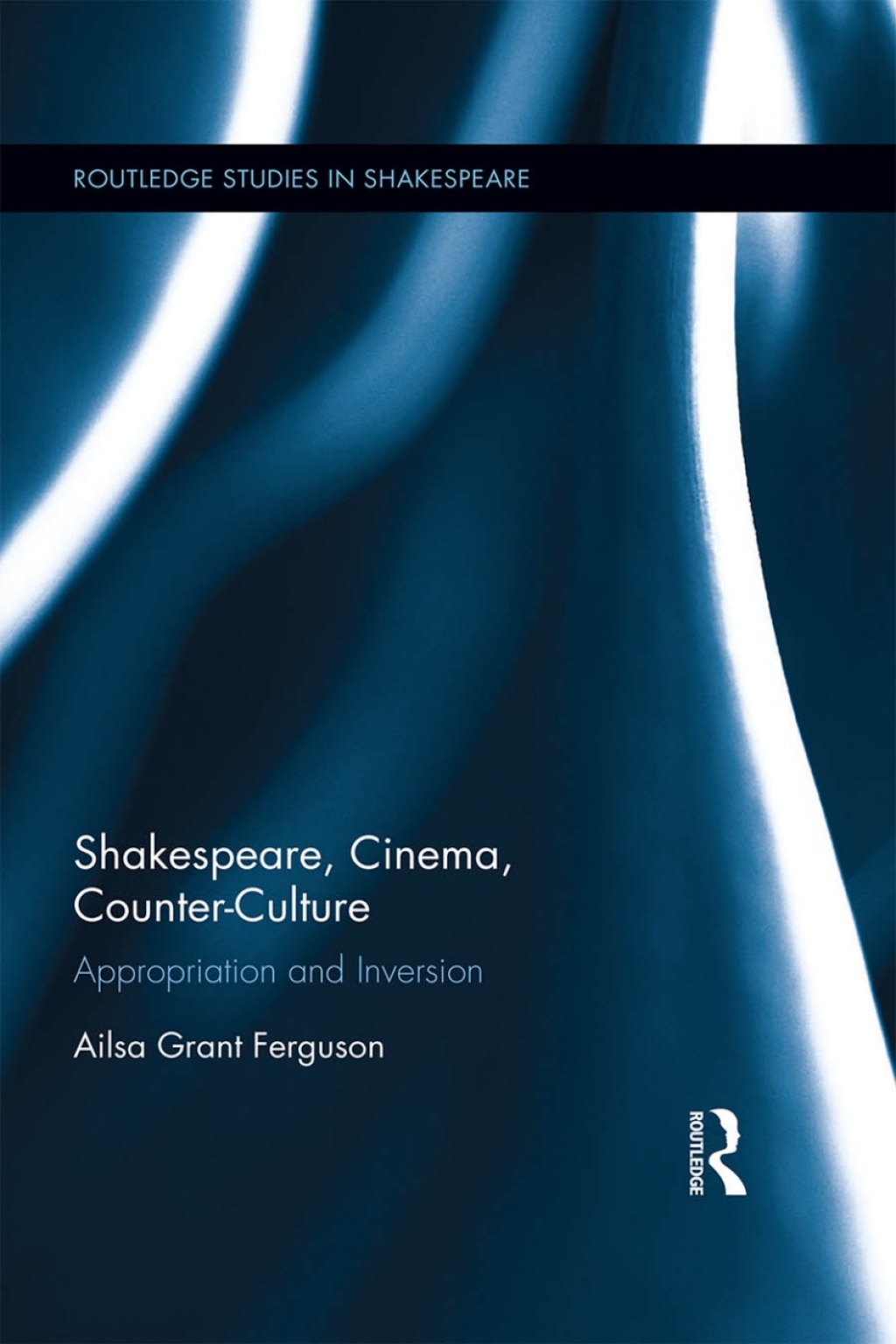 Shakespeare, Cinema, Counter-Culture : Appropriation and Inversion