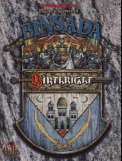 BIRTHRIGHT. Domain Sourcebook. Player?s Secrets of BINSADA. 3119.