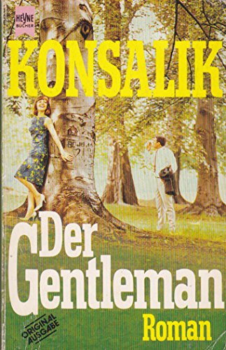 Der Gentleman : Roman. Heinz G. Konsalik / Heyne-Bcher / 1 / Heyne Allgemeine Reihe ; Nr. 5796