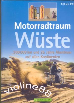 Motorradtraum Wste / 30 000 Km Und 25 Jahre Abenteuer Auf Allen Kontinenten