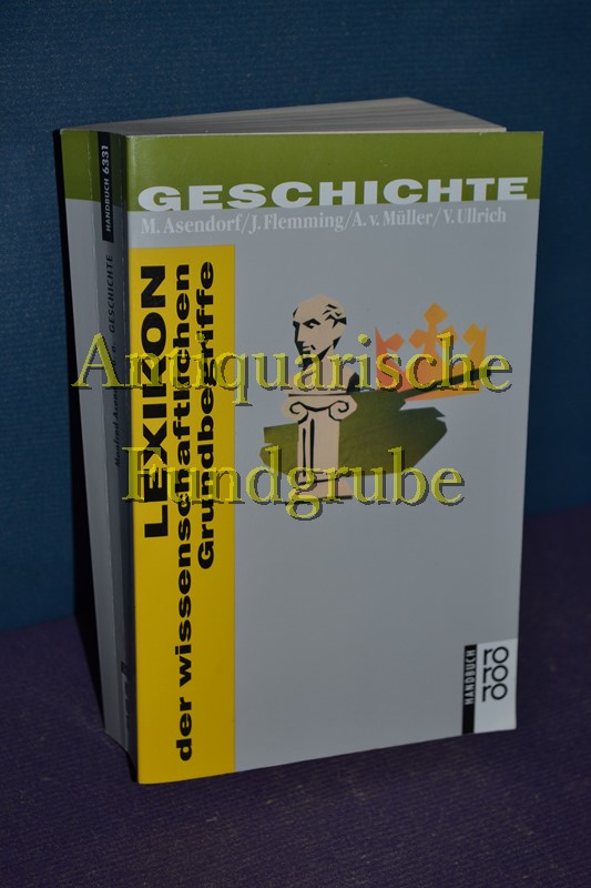 Geschichte : Lexikon Der Wissenschaftlichen Grundbegriffe. Rororo , 6331 : Handbuch