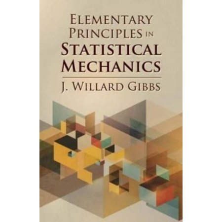 Elementary Principles in Statistical Mechanics Gibbs, J. Willard [Used - Fair] [Softcover]
