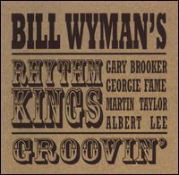 Bill Wyman & Rhythm Kings - Groovin'