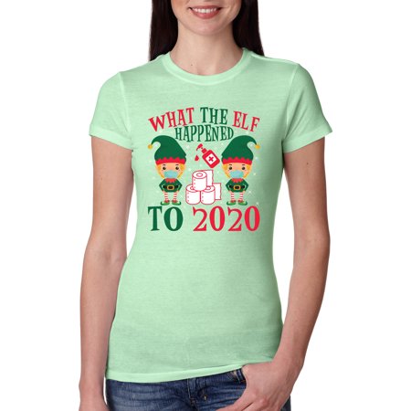 What the Elf Happened 2020 Pandemic Virus Ugly Christmas Sweater Womens Slim Fit Junior Tee  Mint  2XL