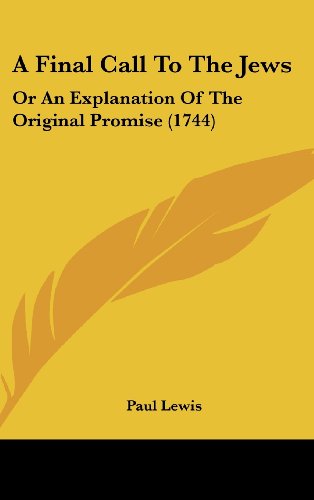 A Final Call to the Jews: or an Explanation of the Original Promise (1744) thumbnail