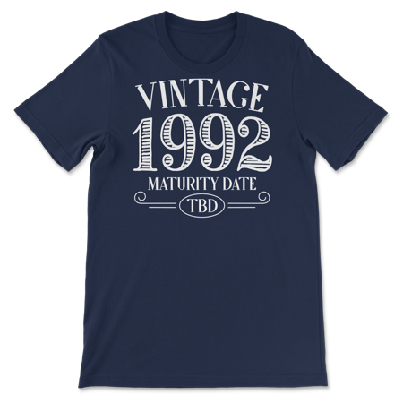 Born in Year 1992 Vintage Shirt - Maturity TBD