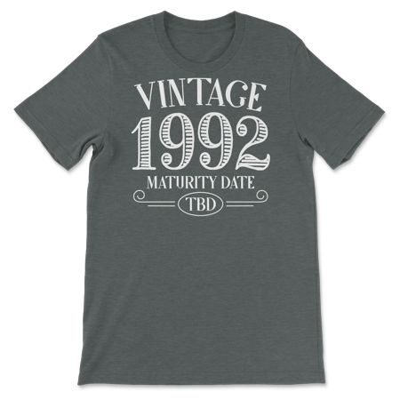 Born in Year 1992 Vintage Shirt - Maturity TBD