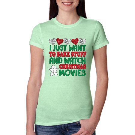 I Just Want to Make Stuff and Watch Christmas Movies Ugly Christmas Sweater Womens Slim Fit Junior Tee  Mint  2XL
