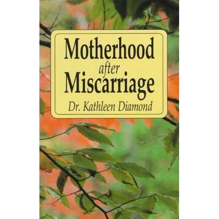 Motherhood After Miscarriage  Pre-Owned Paperback 155850043X 9781558500433 Adams Media TBD