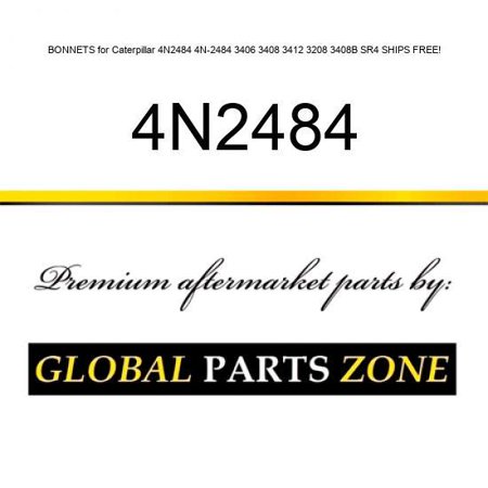 BONNETS for Caterpillar 4N2484 4N-2484 3406 3408 3412 3208 3408B SR4 SHIPS FREE!