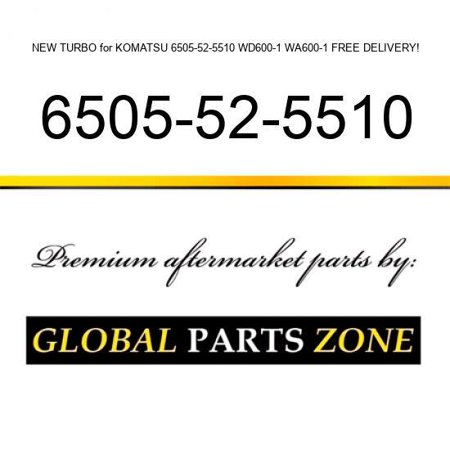 NEW TURBO for KOMATSU 6505-52-5510 WD600-1  WA600-1 FREE DELIVERY!