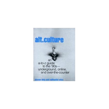 Alt. Culture: an a-to-Z Guide to the  90S-Underground  Online  and Over-the-Counter Paperback - USED - VERY GOOD Condition