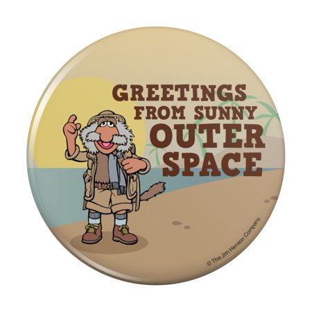 Greetings from Sunny Outer Space Uncle Travelling Matt Fraggle Rock Kitchen Refrigerator Locker Button Magnet